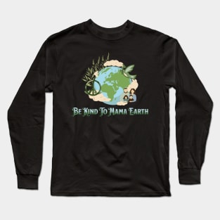 Be Kind To Mama Earth Long Sleeve T-Shirt